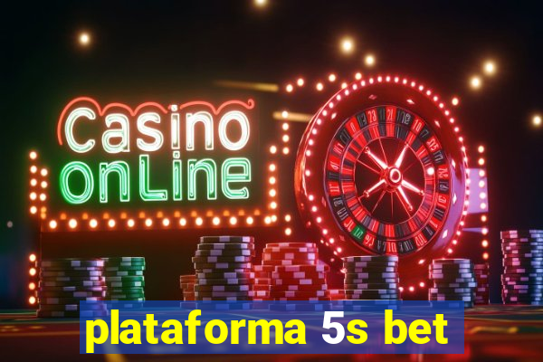 plataforma 5s bet